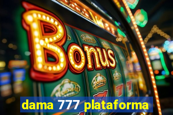 dama 777 plataforma